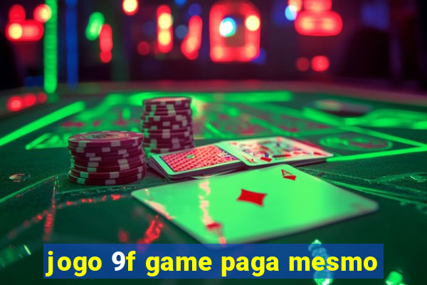 jogo 9f game paga mesmo